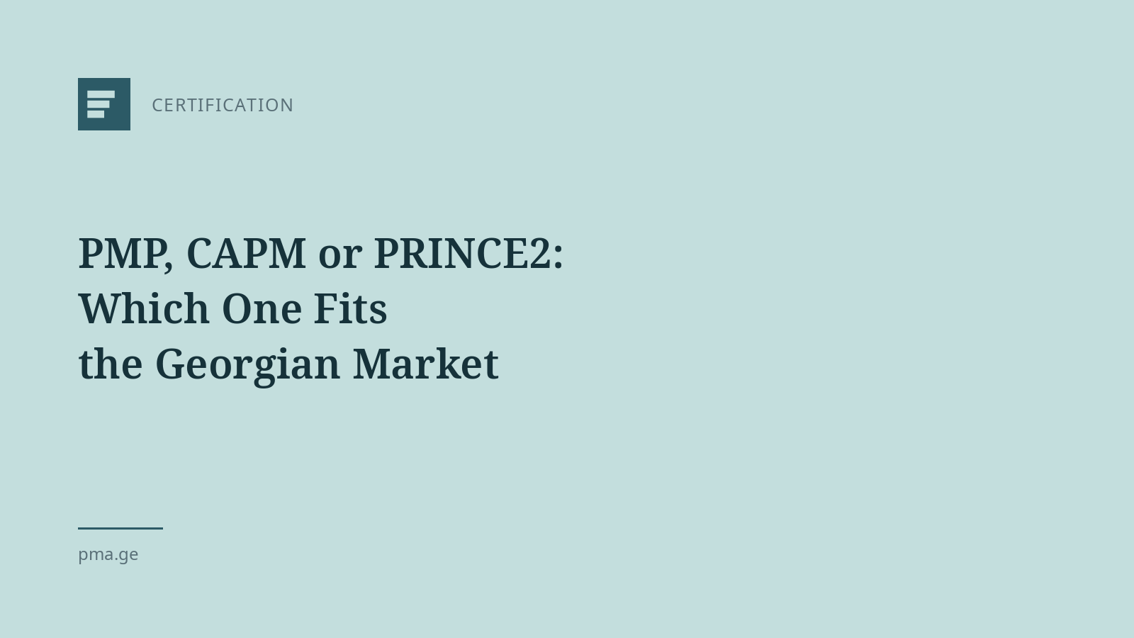 PMP, CAPM or PRINCE2 — Which Is Best for the Georgian Market