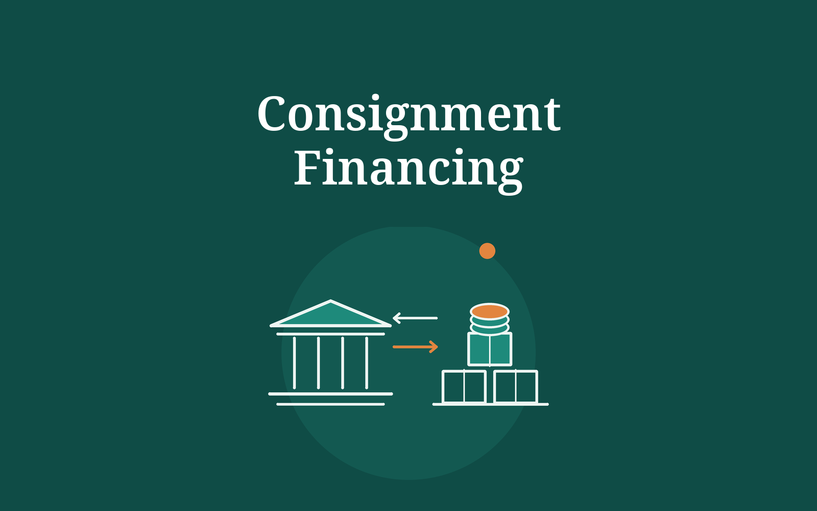 Consignment and Working with Financial Institutions